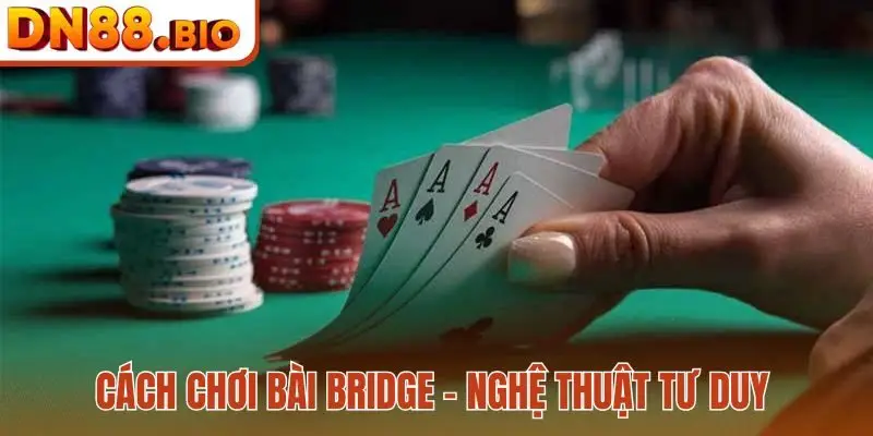 Cách chơi bài Bridge