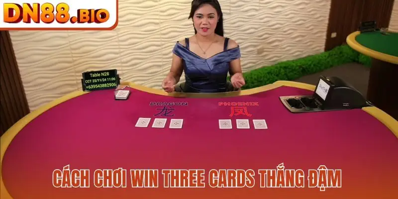 Cách chơi Win Three Cards