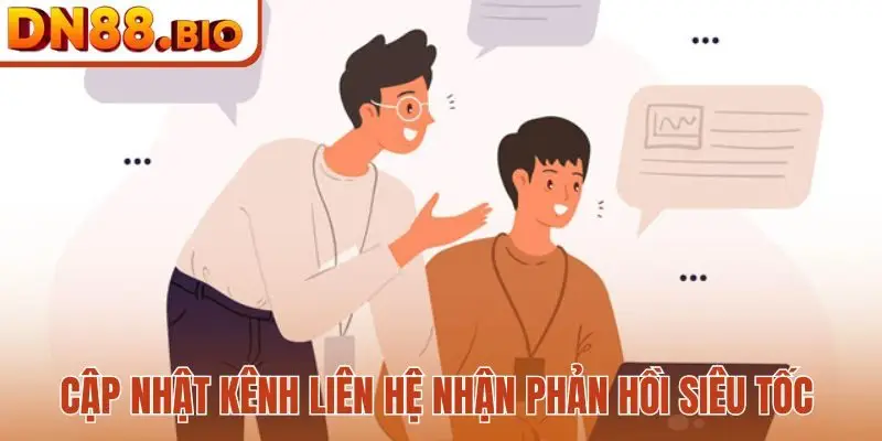 Cập nhật kênh liên hệ nhận phản hồi siêu tốc
