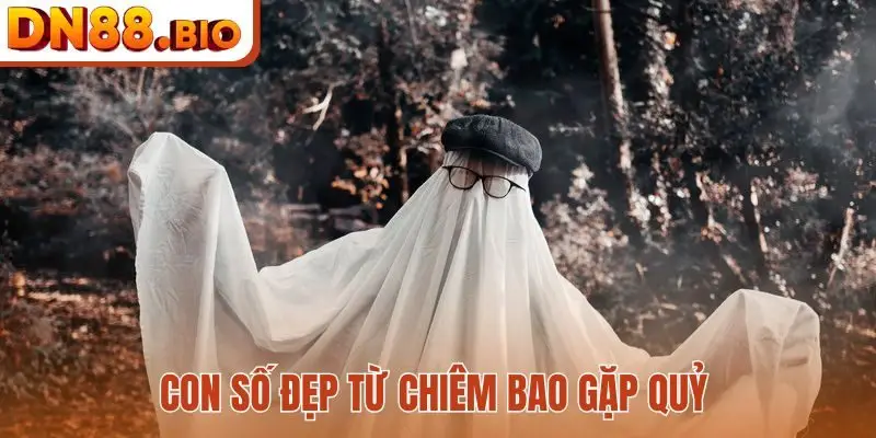 Con số đẹp từ chiêm bao gặp quỷ
