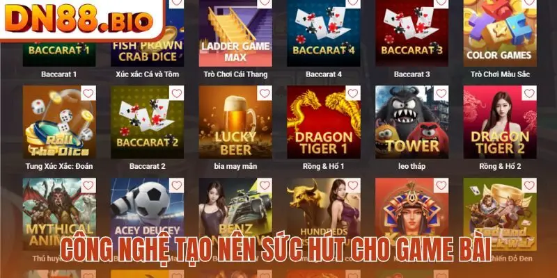 Công nghệ tạo nên sức hút cho game bài