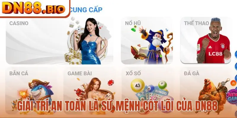 Giải trí an toàn là sứ mệnh cốt lõi của DN88