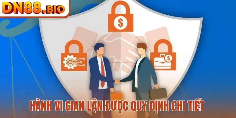 Hành vi gian lận được quy định chi tiết