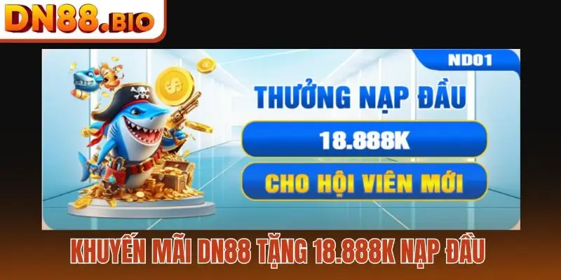 Khuyến mãi DN88 tặng 18.888K nạp đầu