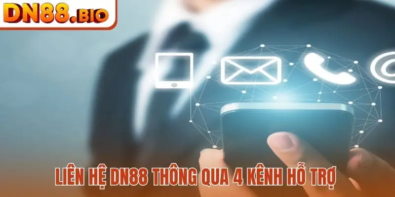 Liên hệ DN88 thông qua 4 kênh hỗ trợ