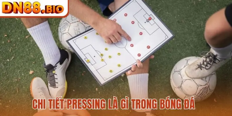 Pressing là gì trong bóng đá