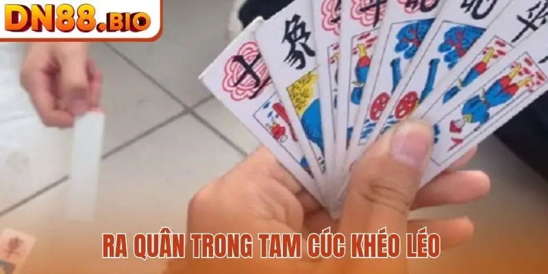 Ra quân trong Tam Cúc khéo léo