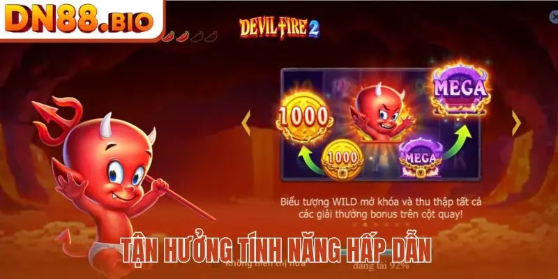 Tận hưởng tính năng hấp dẫn