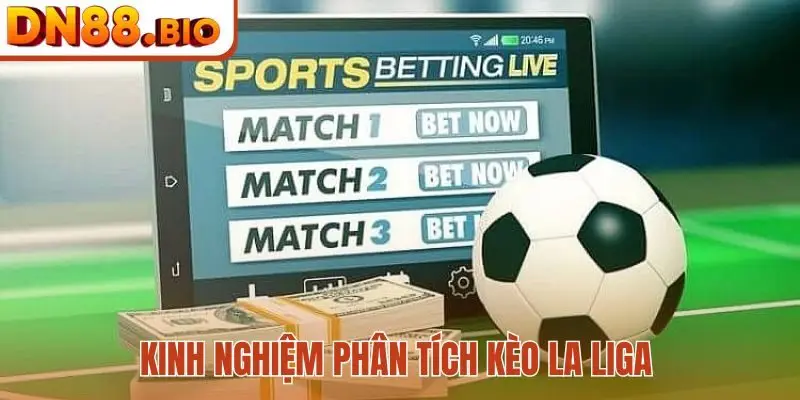 kinh nghiệm phân tích kèo La Liga